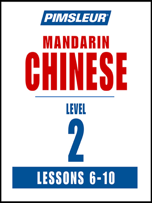 Title details for Pimsleur Chinese (Mandarin) Level 2 Lessons 6-10 MP3 by Pimsleur - Available